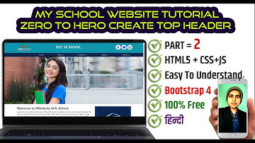 My school Website Tutorial Zero Create Top Header Part 2  ||  HTML 5,  CSS3,  Bootstrap 4 हिंदी में