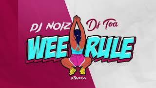 Dj Noiz X Dj Toa - Wee Rule Remix