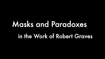 Masks and Paradoxes in the Work of Robert Graves