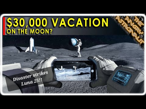 Would you pay SpaceX $30,000 for a trip to the Moon?  Plus, disaster strikes Luna 25!!