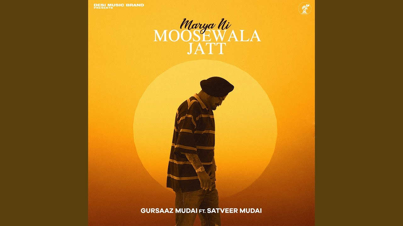 Marya Ni Moosewala Jatt (feat. Satveer Mudai) - YouTube