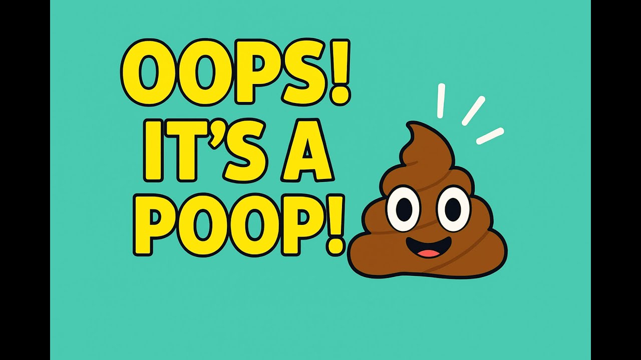Oops, It's a Poop! || Funny Sing-Along Song for Kids