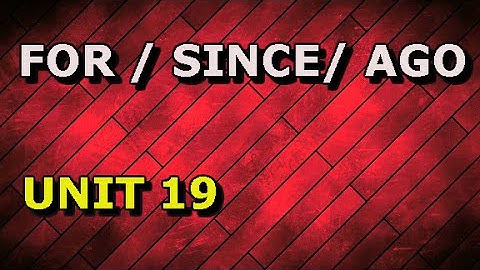 Unit 19 (For / Since / Ago) / Essential Grammar in Use Elementary Book 1