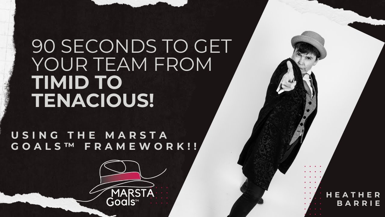 How to Transform Your Team from Timid to Tenacious with MARSTA Goals ...