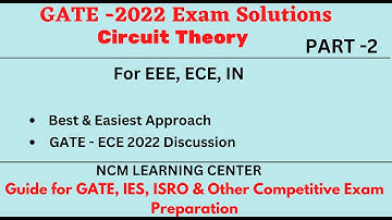 GATE 2022 |SOLUTIONS | PART 2|  CIRCUIT THEORY| ECE| EEE| IN | BEST and EASIEST METHODS | NCM