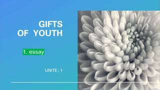 (Unité1;Gifts of Youth(how to write Essay