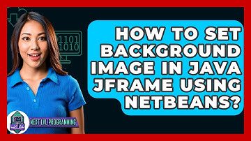 How To Set Background Image In Java JFrame Using NetBeans? - Next LVL Programming