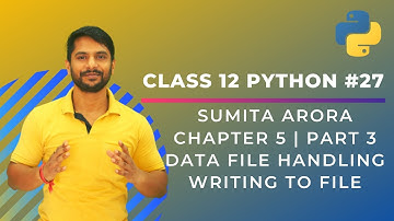 Python Class 12| Writing to Files | File Handling in Python | Chapter 5 | Part 3 | In Hindi