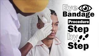 Eye bandage procedure - Step by step tutorial
