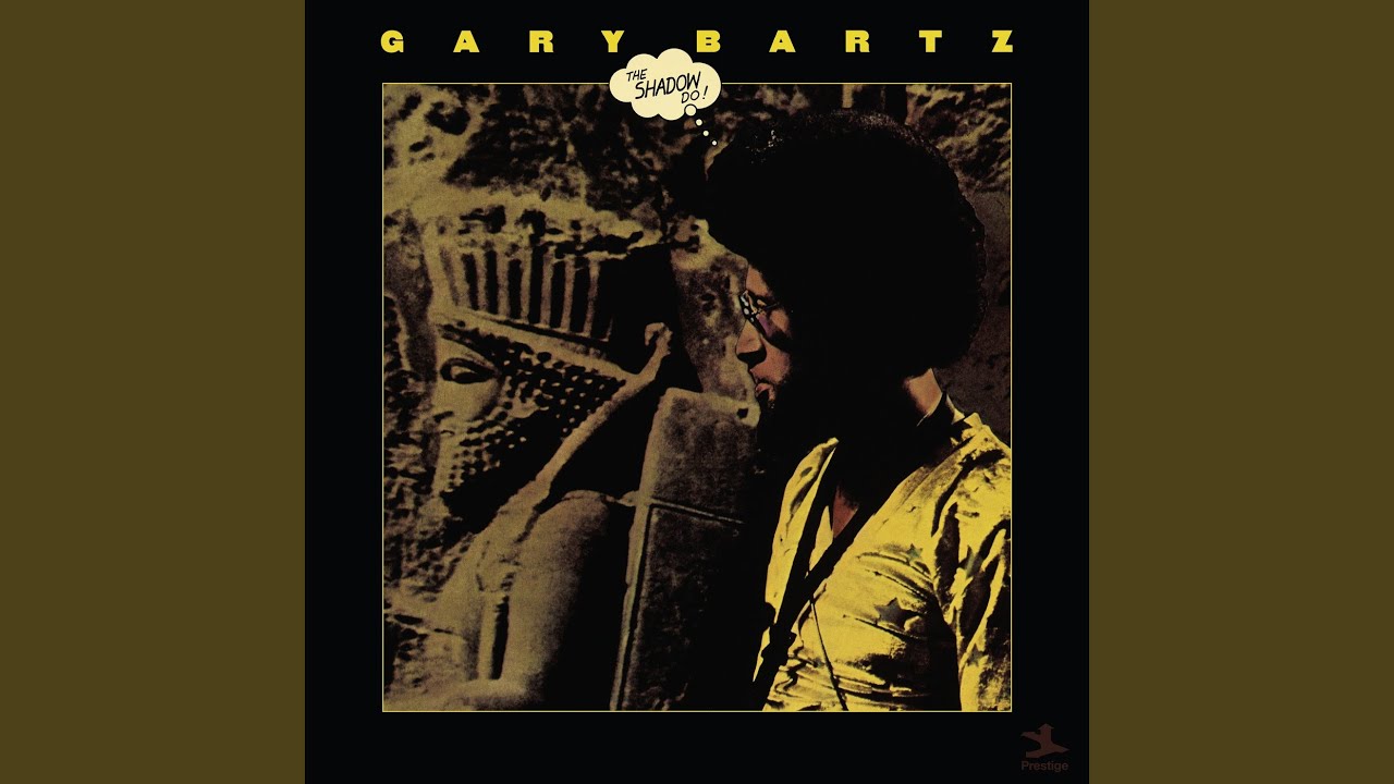 Gary Bartz - The Shadow Do [LP]｜JAZZ,JAZZ ROCK / FUSION｜Paddy