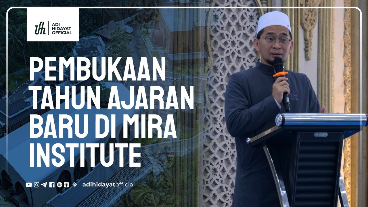 Pembukaan Tahun Ajaran Baru Pesantren MIRA Institute - Ustadz Adi Hidayat