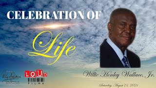 Celebration of Life for Willie Henley Wallace, Jr.