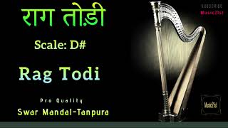 D#-Scale राग तोडी ( TODI) SWAR MANDAL-TANPURA:-:VOCAL & INST RIYAZ:MEDITATION-RELAXING