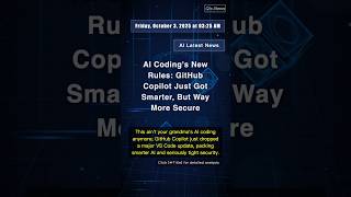 🧐👉 AI Coding's New Rules: GitHub Copilot Just Got Smarter, But Way More Secure #QixNewsAI