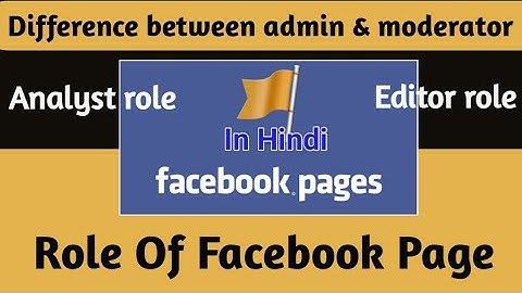 What Are The Facebook Page Roles | Difference Between Admin And Moderator | Facebook Page Roles