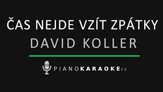 David Koller - Čas nejde vzít zpátky | Piano Karaoke Instrumental