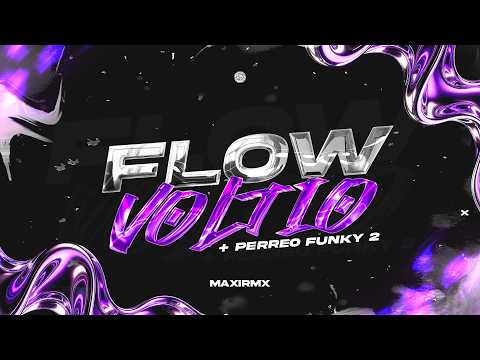 FLOW VOLTIO + PERREO FUNKY 2 - MAXIRMX