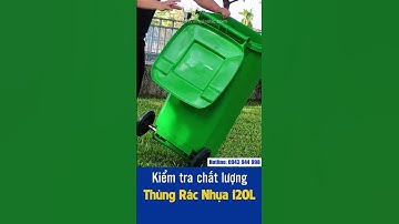 Thùng Rác Nhựa 120L - Kiểm Tra Chất Lượng  #th #thungracnhua #thungracnhua120l  #thungrac