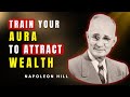 Train Your Aura to Attract Wealth | Napoleon Hill