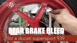 Bleeding the Rear Brake Successfully on a Ducati SuperSport 939