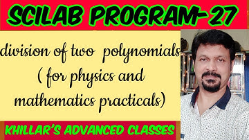 Scilab Program-27(division of two polynomials)@ Khillar