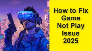 How to Fix Cyberika: Action Cyberpunk RPG Game Not Play Issue 2025 screenshot 5