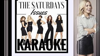 The Saturdays - Issues Karaoke