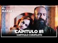 El Sultán | Capitulo 81 Completo