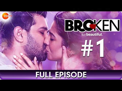 Broken But Beautiful - Full Episode 1 - Millennial Love Story - Hindi Romantic Web Series - Zee TV