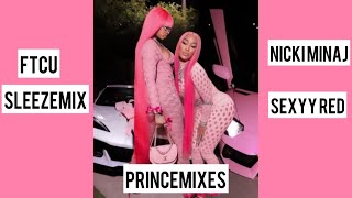 FTCU (SLEEZEMIX) [Nicki Minaj & Sexyy Red only]