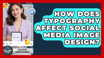 How Does Typography Affect Social Media Image Design? - Social Media Business Playbook
