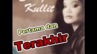 Ermy Kullit - Pertama dan Terakhir