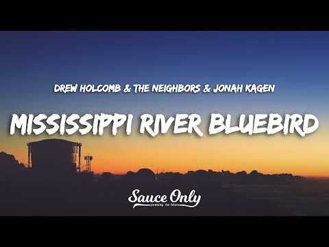 Drew Holcomb & The Neighbors & Jonah Kagen - Mississippi River Bluebird (Lyrics)