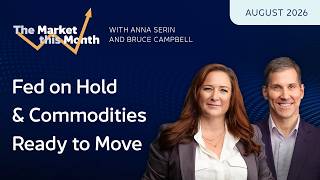 Interest Rates, Commodities & a Stronger Fall | The Market this Month (August 2026)