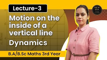 Motion on The Inside of a Smooth Vertical Circle | Dynamics - Ex - 7.3 | BA/BSc Mathematics | NewEra
