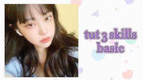 [ Tutorial AM ] tut 3 skills basic cho người mới bắt đầu edit