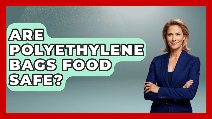 Are Polyethylene Bags Food Safe? - Chemistry For Everyone