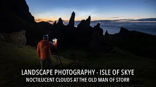Photographing noctilucent clouds at the Old Man of Storr, Isle of Skye
