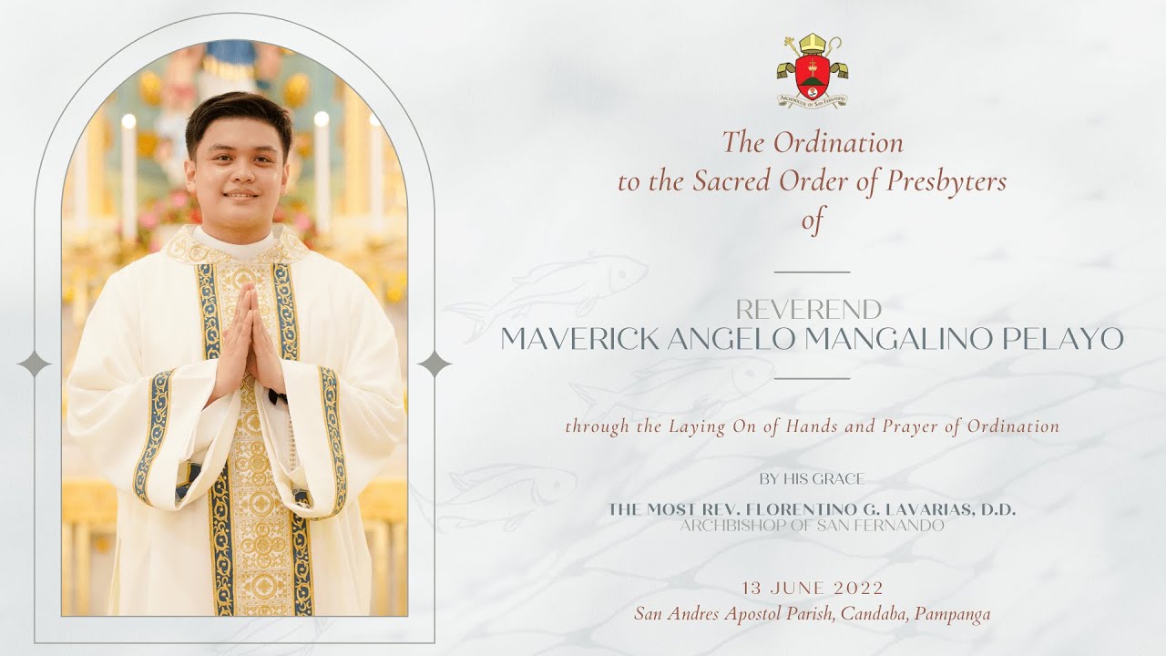 The Ordination to the Sacred Order of Presbyters of Rev. Maverick Angelo Mangalino Pelayo