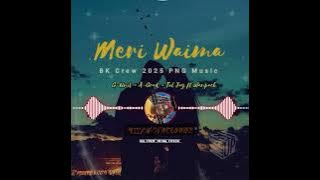 Meri Waima latest (BK Crew Bross ft Wanpack) MJ1-Rec... 2025 PNG Music 🎶