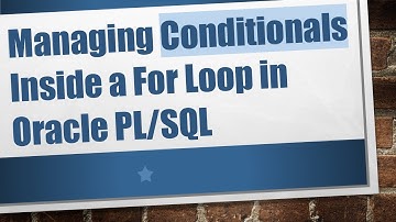 Managing Conditionals Inside a For Loop in Oracle PL/SQL