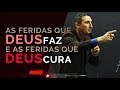 As feridas que Deus faz e as feridas que Deus cura - Pr. Telmo Martinello