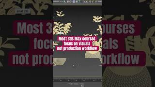 Most 3ds max courses focus on on visuals, not production workflow - how to learn it?
