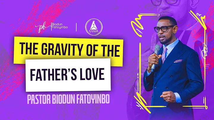 The Gravity Of The Father's Love | Pastor Biodun Fatoyinbo | #COZASundays | 18-06-2023 #fathersday