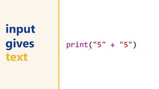 Python input() always gives you text: why 5 + 5 is 55