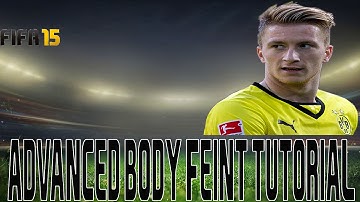 ADVANCED BODY FEINT TUTORIAL| FIFA 15 TIPS AND TRICKS