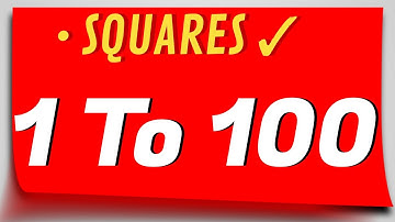 Math 1 To 100 SQUARES | Squares 1 to 100 | 1 to 100 Squares | square 1 se 100 tak