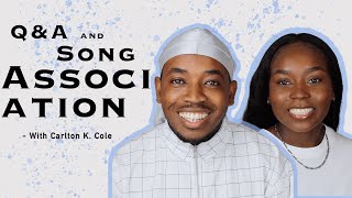 Q&amp;A and Song Association ft Carlton K. Cole