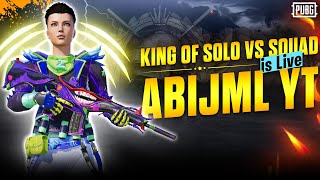 KING OF SOLO vs SQUAD ❤️ PUBG MOBILE  ABIJML IS LIVE ?