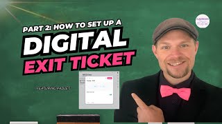 2. How to Set Up a Digital Exit Ticket